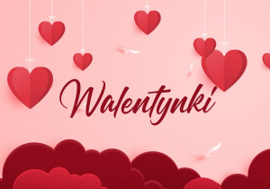 Grafika przedstawia serca oraz napis Walentynki.