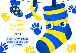 Plakat przedstawiający napis „Dzień Kolorowe Skarpetki, czyli Światowy Dzień Osób z Zespołem Downa”.