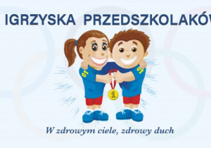 Zdjęcie przedstawia dziewczynkę i chłopca z medalem. Nad nimi napis „Igrzyska Przedszkolaków."