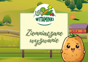 Grafika przedstawia napis i dekorację z okazji wyzwania ziemniaczanego oraz logo projektu edukacyjnego „Witaminki”