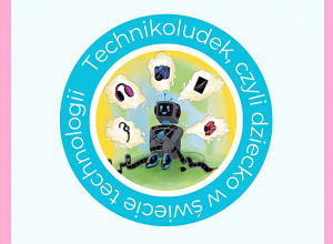 „Technikoludek, czyli dziecko w świecie technologii”