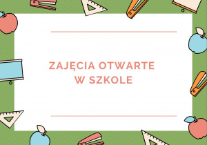 Na obrazku widzimy grafikę z napisem Zajęcia otwarte w szkole.