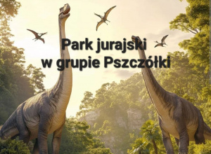 Park jurajski w Pszczółkach