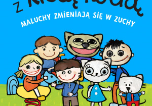 Zdjęcie przedstawia plakat projektu „Z Kicią Kocią maluchy zmieniają się w zuchy”.