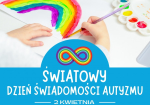 Grafika przedstawia symbole autyzmu - znak nieskończoności oraz datę 2 kwietnia i napis Światowy Dzień Świadomości Autyzm