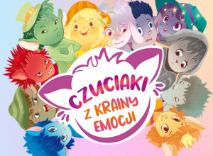 Śmieszka z Krainy Radości - Projekt edukacyjny “Czuciaki z Krainy emocji”