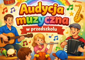 Na ilustracji przedstawiona jest dziewczynka grająca na flecie oraz dwóch dorosłych również grających na instrumentach i dzieci, które się im przyglądają. Pośrodku widnieje napis „Audycja muzyczna w przedszkolu”.