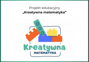 Grafika do Ogólnopolskiego Projektu Edukacyjnego „Kreatywna Matematyka”.