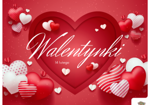 Napis - „Walentynki”.