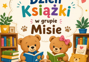 Grafika przedstawia dwa misie trzymające w dłoniach książki oraz napis Dzień Książki w grupie Misie.