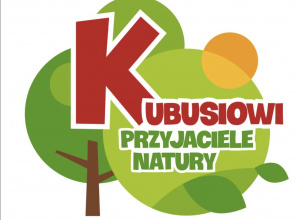 Kubusiowi Przyjaciele Natury