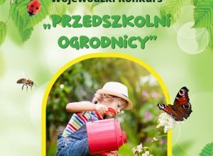 Przedszkolni Ogrodnicy – Wojewódzki Konkurs Plastyczny