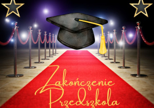Grafika przedstawia czerwony dywan, światła, napis Zakończenie przedszkola