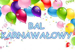 Na zdjęciu widoczne są kolorowe balony oraz napis Bal Karnawałowy.
