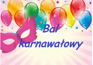 Napis Bal Karnawałowy na tle kolorowych balonów i maski.