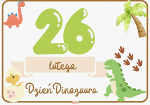Grafika przedstawia napis „26 lutego – Dzień Dinozaura” oraz obrazki związane z tematem.