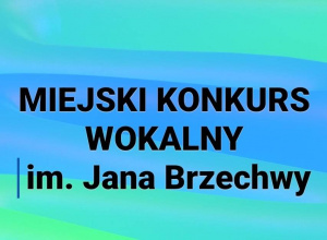 Miejski Konkurs Wokalny im. Jana Brzechwy,