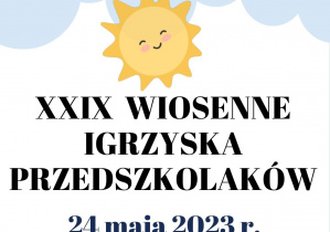Na zdjęciu widoczne jest słońce oraz napis na białym tle XXIX Wiosenne Igrzyska Przedszkolaków 24 maja 2023 r.